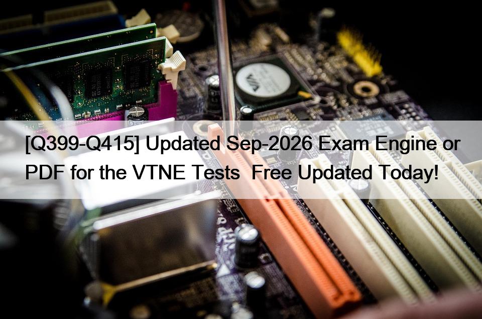 [Q399-Q415] Updated Sep-2026 Exam Engine or PDF for the VTNE Tests  Free Updated Today!